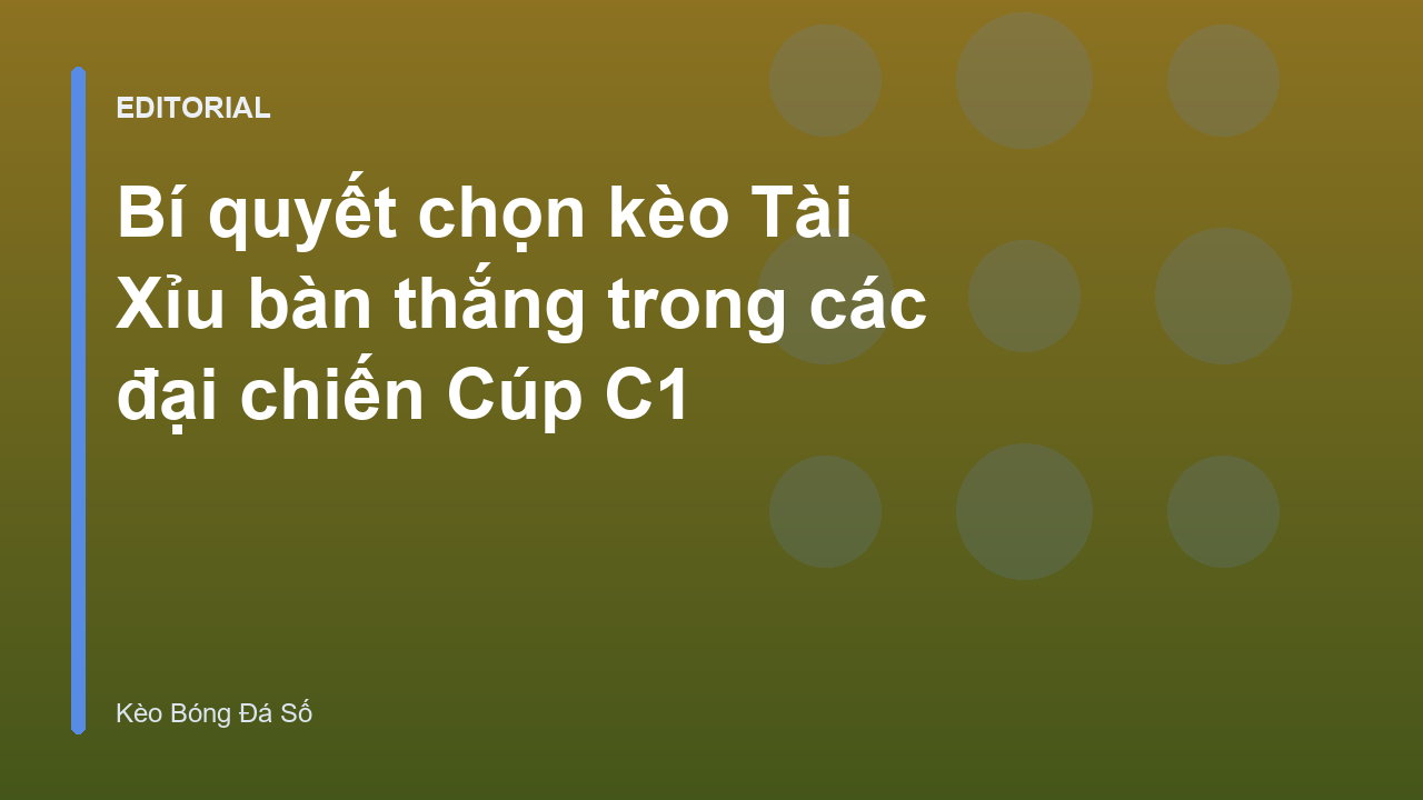 Phân tích kèo Tài Xỉu Cúp C1