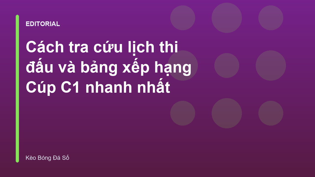 Tra cứu lịch thi đấu Cúp C1 nhanh chóng